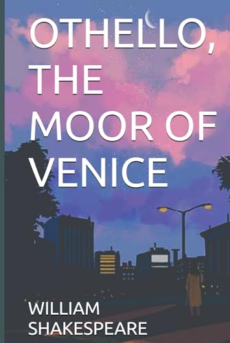 OTHELLO, THE MOOR OF VENICE von Independently published
